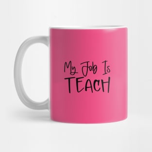 My Job Is Teach Mug